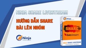 Hướng dẫn Share bài lên Group Facebook bằng Ninja Share Lives Stream