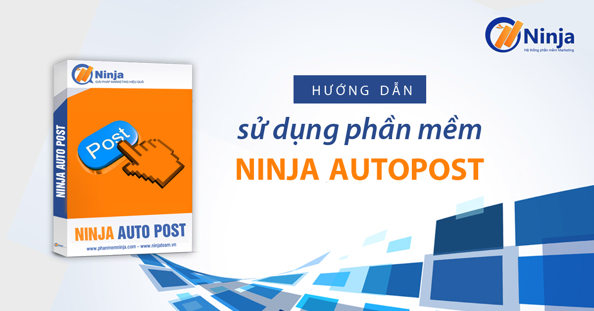 HIỆN - Top 3 Phần Mềm Đăng Bài Hàng Loạt Đứng Đầu Hiện Nay Huong-dan-phan-mem-ninja-autopost