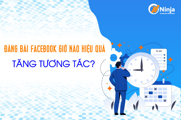 dang bài gio nao hieu qua Đăng bài facebook giờ nào hiệu quả, tăng tương tác?