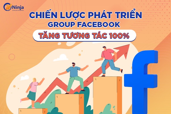 chien luoc phat trien group facebook Chiến lược phát triển group facebook tăng tương tác 100%