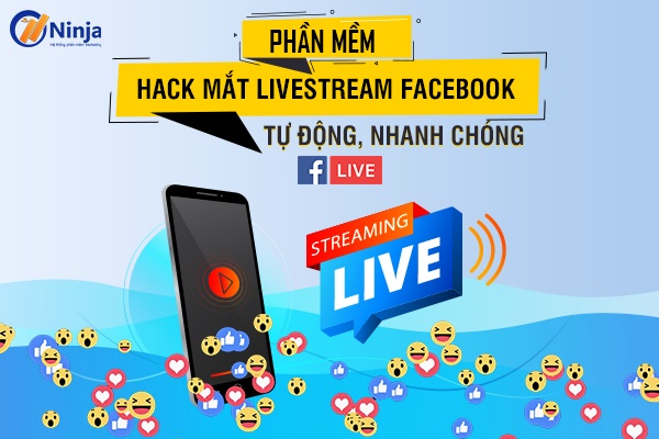 hack mat live stream Phần mềm hack mắt live stream facebook tự động, nhanh chóng