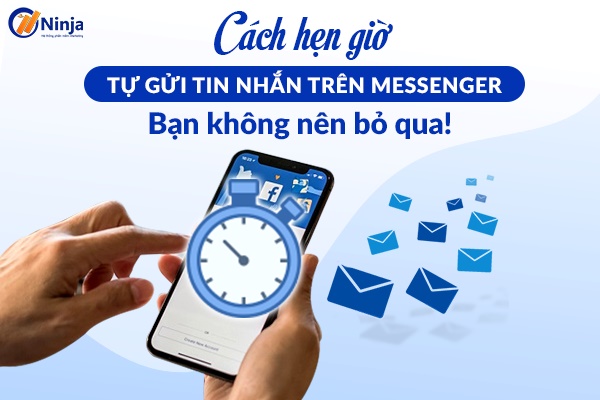 cach hen gio tu gui tin nhan tren messenger Cách hẹn giờ tự gửi tin nhắn trên messenger bạn không nên bỏ qua!
