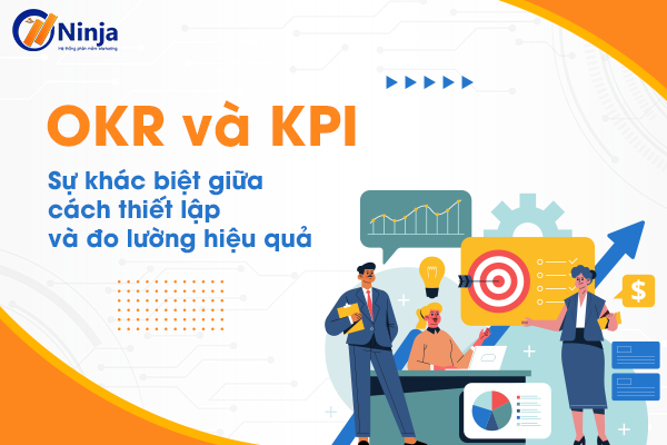 okr va kip OKR và KPI là gì? Sự khác nhau giữa OKR và KPI cơ bản nhất