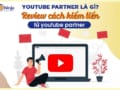 Youtube partner là gì?