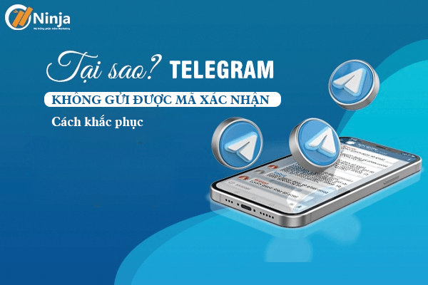 tai sao telegram khong gui ma xac nhan Tại sao Telegram không gửi mã xác nhận? Cách khắc phục