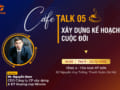 cafe-talk-05-xay-dung-ke-hoach-cuoc-doi
