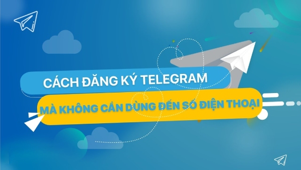 huong dan cach dang ky telegram khong can so dien thoai Cách đăng ký telegram không cần số điện thoại, bạn biết chưa?
