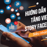 Hướng dẫn tăng view story facebook
