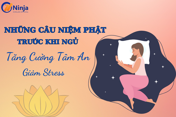 nhung cau niem phat truoc khi ngu Những câu niệm phật trước khi ngủ: Tăng cường tâm an, giảm Stress