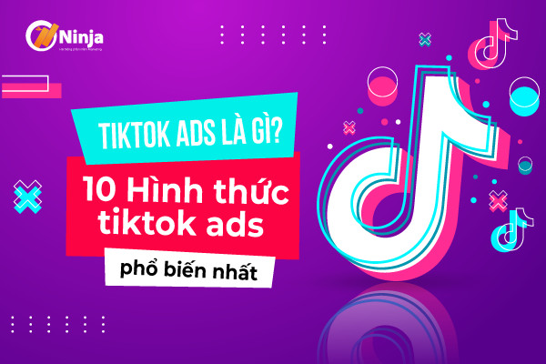 tiktok ads la gi Tiktok ads là gì? 10 hình thức quảng cáo tiktok ads phổ biến nhất 