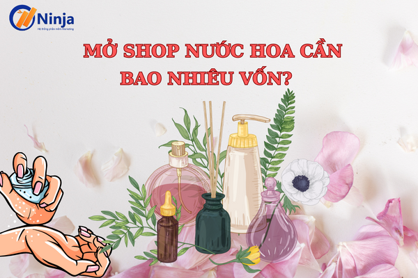 mo shop nuoc hoa can bao nhieu von Giải Đáp: Mở shop nước hoa cần bao nhiêu vốn?