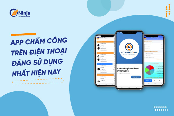 cham cong tren dien thoai Top 5 app chấm công trên điện thoại đáng sử dụng nhất