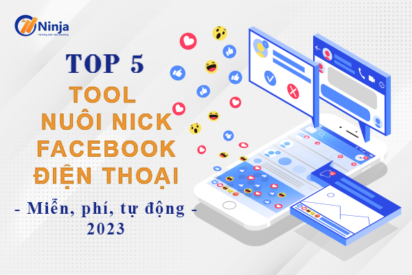 tool nuoi nick facebook tren dien thoai mien phi Top 5 tool nuôi nick facebook trên điện thoại miễn phí, tự động 2023