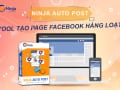 Ninja Auto Post - Tool tạo page facebook hàng loạt