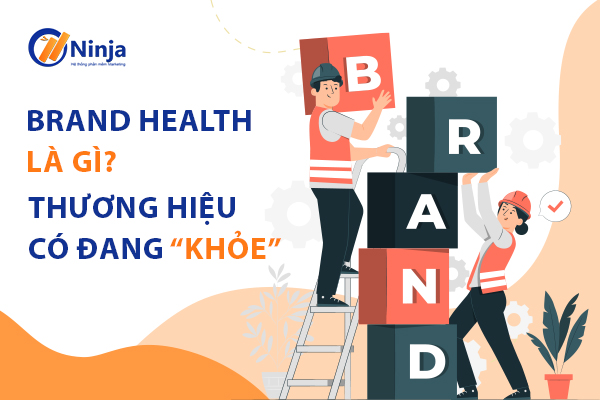 brand health la gi 2 Brand Health là gì? Thương hiệu của bạn có đang “KHỎE”