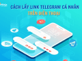 Cách lấy link telegram cá nhân trên điện thoại đơn giản