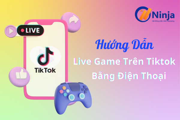 live game tren tiktok bang dien thoai Hướng dẫn live game trên tiktok bằng điện thoại chi tiết nhất