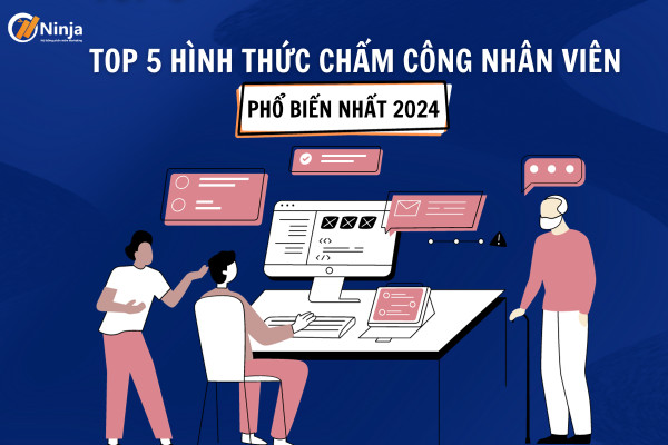 hinh thuc quan ly cham cong nhan vien TOP 5 hình thức quản lý chấm công nhân viên phổ biến nhất 2024