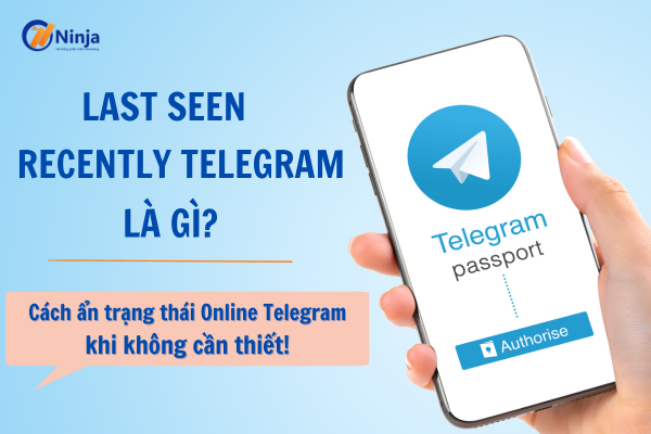 last seen recently telegram la gi Last seen recently telegram là gì? Cách ẩn trạng thái online trên Telegram