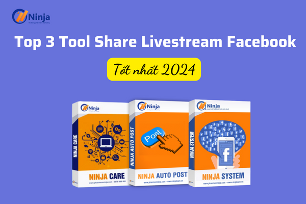 tool share livestream facebook Top 3 tool share livestream facebook tốt nhất 2024