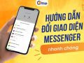 Giao diện messenger là gì? Cách cập nhập giao diện messenger mới
