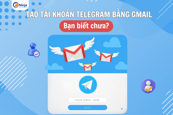 tao tai khoan telegram bang gmail Cách tạo tài khoản telegram bằng gmail, bạn biết chưa?