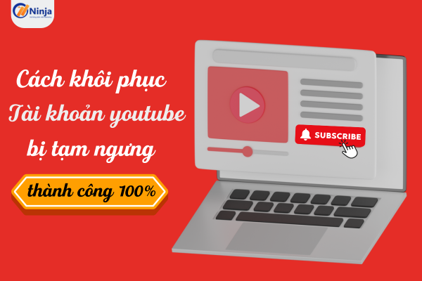 cach khoi phuc tai khoan youtube bi tam ngung Cách khôi phục tài khoản youtube bị tạm ngưng thành công 100%